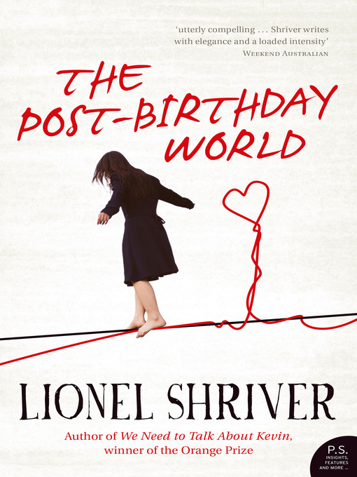 Title details for The Post-Birthday World by Lionel Shriver - Wait list